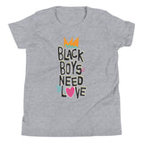 Black Boys Need Love - Youth Short Sleeve T-Shirt - Text - Several Colors